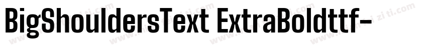 BigShouldersText ExtraBoldttf字体转换